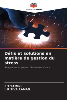 Défis et solutions en matière de gestion du stress: Analyse des employés d'Access Healthcare (French Edition)