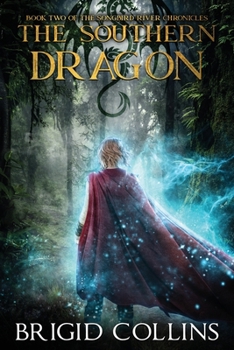 The Southern Dragon - Book #2 of the Songbird River Chronicles