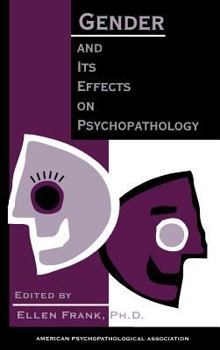 Gender and Its Effects on Psychopathology (American Psychopathological Association Series)