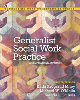 Paperback Generalist Social Work Practice: An Empowering Approach (7th Edition) (Connecting Core Competencies) Book