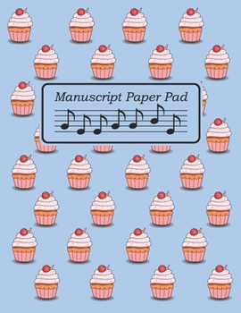 Paperback 12 Staff Manuscript Paper Pad: Music writing notebook, Blank sheet music journal, Songwriting - Original cupcake pattern cover - blue. Book