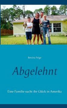 Paperback Abgelehnt: Eine Familie sucht ihr Glück in Amerika [German] Book