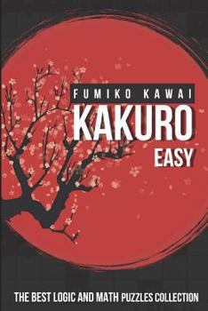 Kakuro Easy: The Best Logic and Math Puzzles Collection