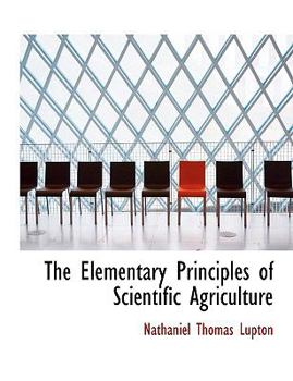 The Elementary Principles of Scientific Agriculture