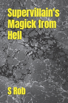 Paperback Supervillain's Magick from Hell Book