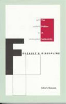 Paperback Foucault's Discipline: The Politics of Subjectivity Book