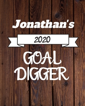 Jonathan's 2020 Goal Digger: 2020 New Year Planner Goal Journal Gift for Jonathan  / Notebook / Diary / Unique Greeting Card Alternative