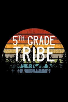 Paperback 5th Grade: Fifth Grade Tribe Teacher Student Team 5th Grade Retro Journal/Notebook Blank Lined Ruled 6x9 100 Pages Book