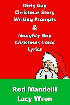 Paperback Dirty Gay Christmas Story Writing Prompts & Naughty Gay Christmas Carol Lyrics Book