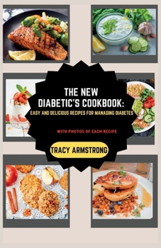 Paperback The New Diabetic's Cookbook: : Easy and Delicious Recipes for Managing Diabetes Book