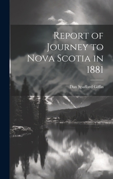 Hardcover Report of Journey to Nova Scotia in 1881 Book