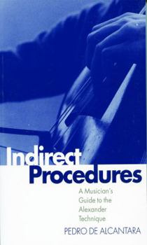 Paperback Indirect Procedures: A Musician's Guide to the Alexander Technique Book