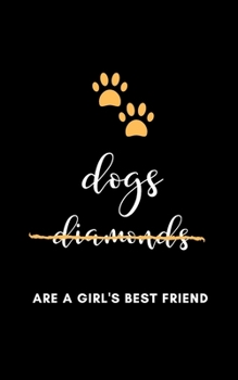 Paperback 2020 Planner & Journal: Dogs, not diamonds, are a girl's best friend - 5 X 8 Handy Size - 52 Weeks Agenda Planner - Calendar Schedule & Goal S Book