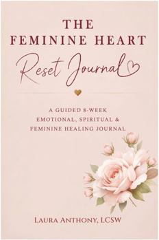The Feminine Heart Reset Journal