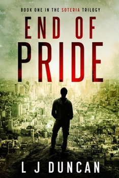 End of Pride - Book #1 of the Soteria Trilogy