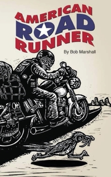 Paperback American Road Runner: Man. Machine. Road. Book