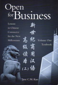 Paperback Open For Business: Lessons in Chinese Commerce for the New Millenium 1: Textbook and Exercise Book