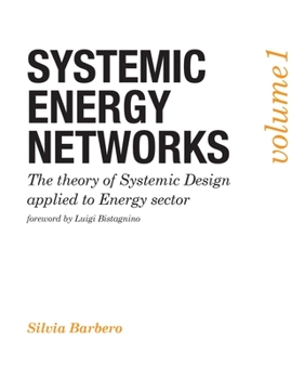 Paperback Systemic Energy Networks, Vol. 1. The theory of Systemic Design applied to Energy sector Book