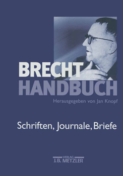 Hardcover Brecht-Handbuch: Band 4: Schriften, Journale, Briefe [German] Book