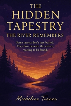 Paperback The Hidden Tapestry: The River Remembers Book