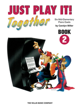 Paperback Just Play It! Together, Book Two: Six Mid-Elementary Level Piano Duets Book