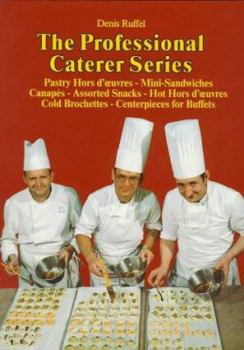 Hardcover Pastry Hors D'Oeuvres: Mini-Sandwiches, Canap - Assorted Snacks - Hot Hors D'Oeuvres, Cold Brochettes - Centerpieces for Buffets Book