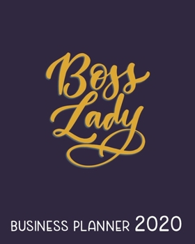 Paperback Boss Lady Business Planner 2020: Monthly-Weekly Planner & Organizer for Solopreneurs, Freelancers, Small- and Home Based Businesses to track sales, ex Book