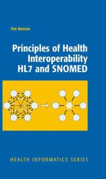 Hardcover Principles of Health Interoperability HL7 and SNOMED (Health Informatics) Book