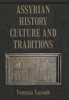 Hardcover Assyrian History Culture and Traditions Book