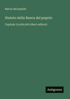 Paperback Statuto della Banca del popolo: Capitale 10,000,000 (dieci milioni) [Italian] Book