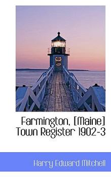 Farmington, [Maine] Town Register 1902-3