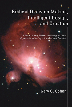 Paperback Biblical Decision Making, Intelligent Design, and Creation Book