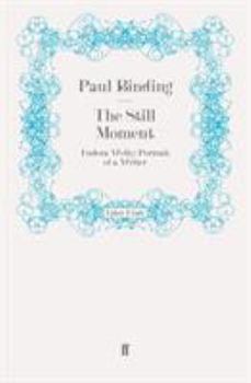 Paperback The Still Moment: Eudora Welty: Portrait of a Writer Book