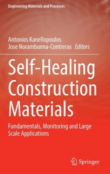 Hardcover Self-Healing Construction Materials: Fundamentals, Monitoring and Large Scale Applications Book