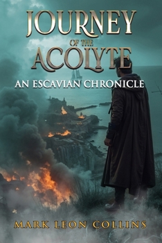 Paperback Journey of the Acolyte: An Escavian Chronicle Book