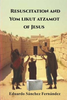 Paperback Resuscitation and Yom likut atzamot of Jesus Book