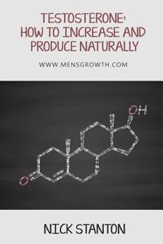 Paperback Testosterone: How to Increase and Produce Naturally Book