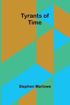 Paperback Tyrants of Time Book