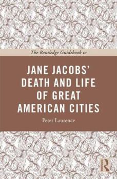 Paperback The Routledge Guidebook to Jane Jacobs' the Death and Life of Great American Cities Book