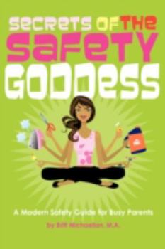 Paperback Secrets of the Safety Goddess: A Modern Safety Guide for Busy Parents Book
