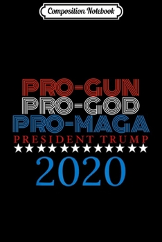 Composition Notebook: Pro Trump Pro America 2020  Journal/Notebook Blank Lined Ruled 6x9 100 Pages