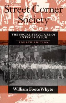 Paperback Street Corner Society: The Social Structure of an Italian Slum Book
