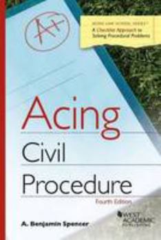 Paperback Acing Civil Procedure: A Checklist Approach to Solving Procedural Problems Book