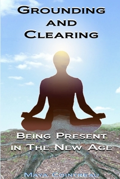Paperback Grounding & Clearing: Being Present in the New Age Book
