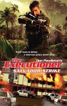 Salvador Strike - Book #375 of the Mack Bolan the Executioner