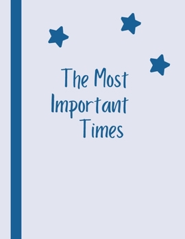 Paperback The Most Important Times: A Baby Memory Book
