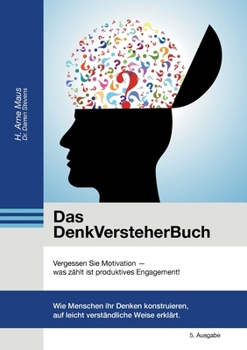 Das DenkVersteherBuch: Vergessen Sie Motivation (German Edition)