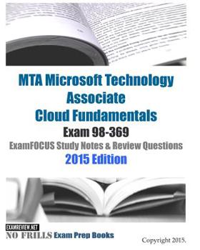 Paperback MTA Microsoft Technology Associate Cloud Fundamentals Exam 98-369 ExamFOCUS Study Notes & Review Questions 2015 Edition Book