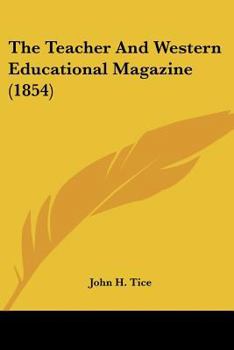 Paperback The Teacher And Western Educational Magazine (1854) Book