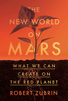 Hardcover The New World on Mars: What We Can Create on the Red Planet Book